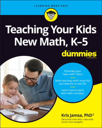 Kris  Jamsa. Teaching Your Kids New Math, K-5 For Dummies
