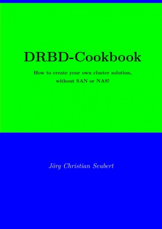 Joerg Christian Seubert. DRBD-Cookbook