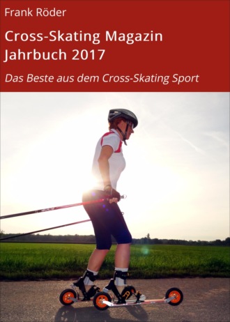 Frank R?der. Cross-Skating Magazin Jahrbuch 2017