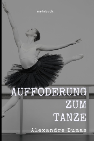 Alexandre Dumas. Die Aufforderung zum Tanze