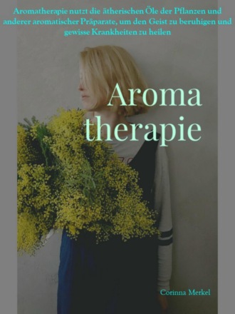 Corinna Merkel. Aromatherapie
