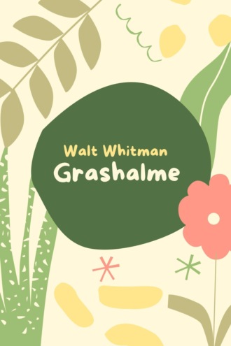 Walt Whitman. Grashalme