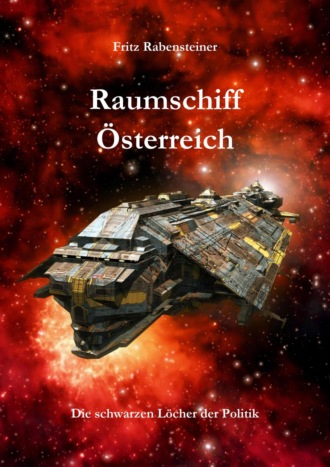 Fritz Rabensteiner. Raumschiff ?sterreich