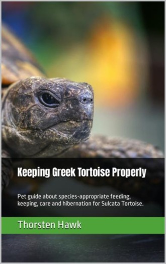 Thorsten Hawk. Keeping Greek Tortoise Properly