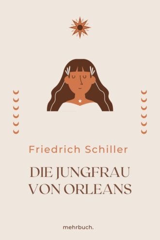 Friedrich Schiller. Die Jungfrau von Orleans