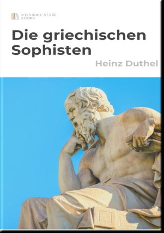 Heinz Duthel. Die griechischen Sophisten