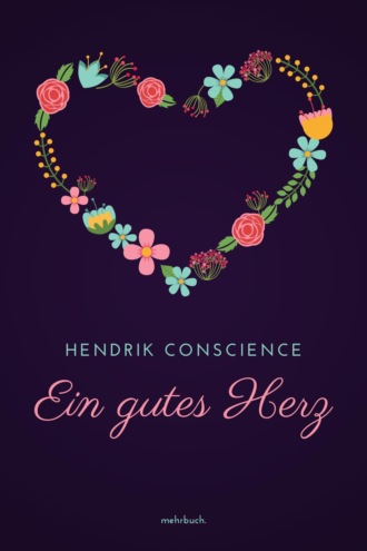 Hendrik Conscience. Ein gutes Herz