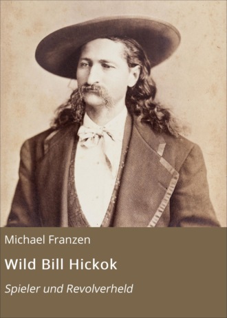Michael Franzen. Wild Bill Hickok