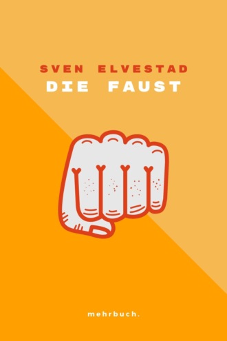 Sven Elvestad. Die Faust
