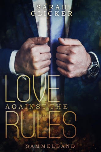 Sarah Glicker. Love Against The Rules