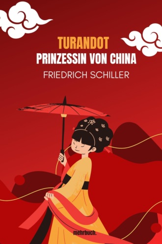 Friedrich Schiller. Turandot - Prinzessin von China