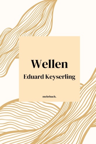 Eduard von Keyserling. Wellen