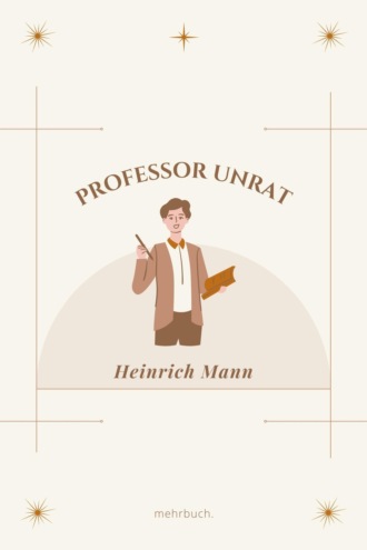 Heinrich Mann. Professor Unrat