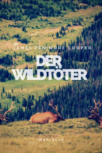 James Fenimore Cooper. Der Wildt?ter