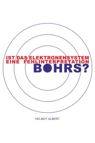 Helmut Albert. Ist das Elektronensystem eine Fehlinterpretation Bohrs?