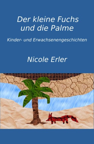 Nicole Erler. Der kleine Fuchs und die Palme