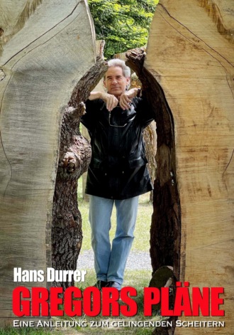 Hans Durrer. Gregors Pl?ne