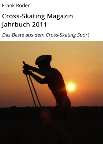 Frank R?der. Cross-Skating Magazin Jahrbuch 2011