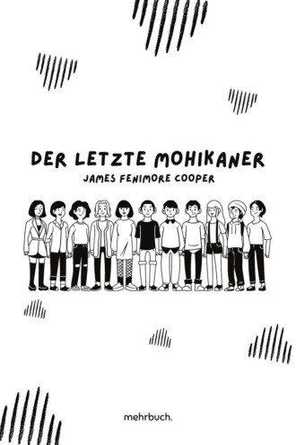 James Fenimore Cooper. Der letzte Mohikaner