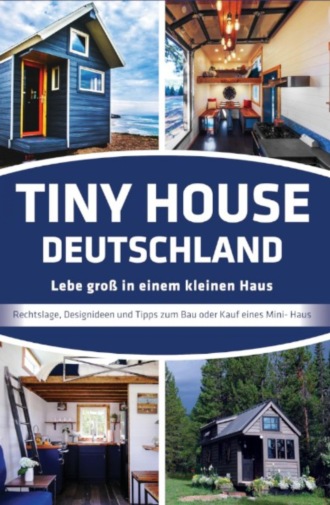 J?rg Jan?en- Golz. Tiny House Deutschland