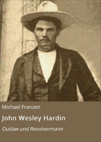 Michael Franzen. John Wesley Hardin