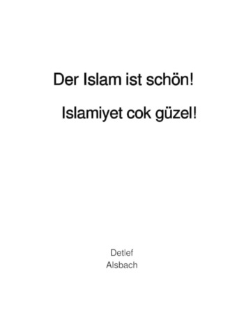 Detlef Alsbach. Der Islam ist sch?n!