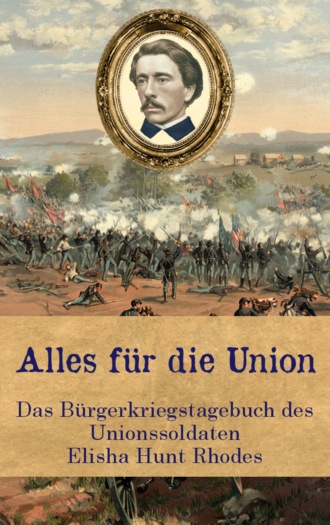 Elisha Hunt Rhodes. Alles f?r die Union