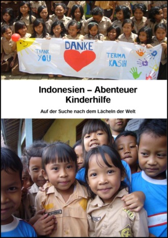 Mike Alsdorf. Indonesien - Abenteuer Kinderhilfe