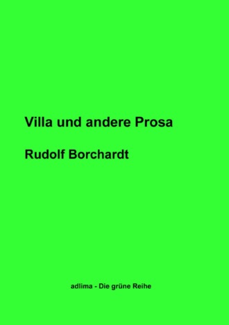 Rudolf Borchardt. Villa und andere Prosa