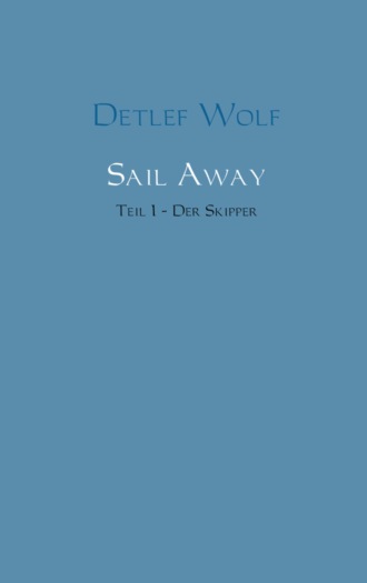 Detlef Wolf. Sail Away