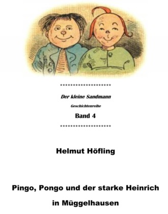 Helmut H?fling. Pingo, Pongo und der starke Heinrich in M?ggelhausen