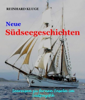 Reinhard Kluge. Neue S?dseegeschichten