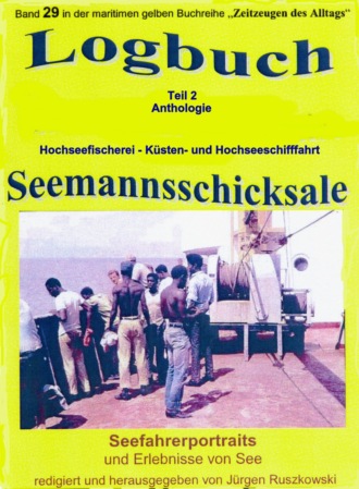 J?rgen Ruszkowski. Logbuch – Teil 2 – Anthologie – Hochseefischerei – K?sten- und Hochseeschifffahrt