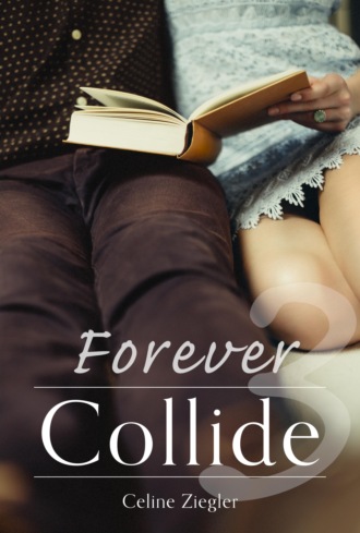 Celine Ziegler. Forever Collide