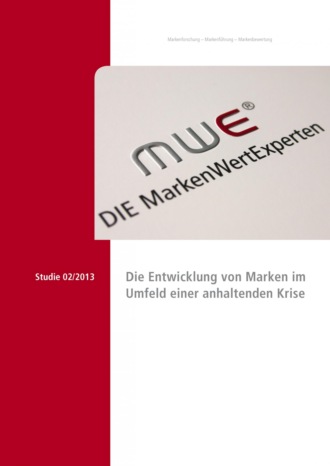 Manfred Enzlm?ller. Studie 2/2013: Die Entwicklung von Marken im Umfeld einer anhaltenden Krise