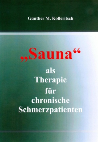 G?nther M. Kolleritsch. Sauna als Therapie f?r chronische Schmerzpatienten