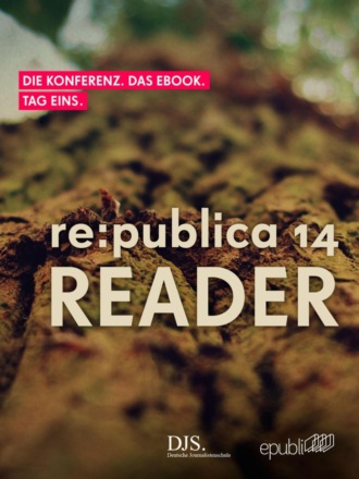 re:publica GmbH. re:publica Reader 2014 - Tag 1