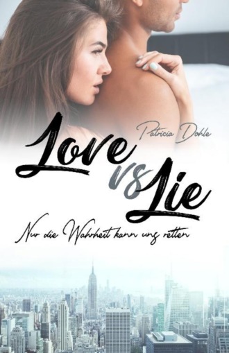 Patricia Dohle. Love vs Lie