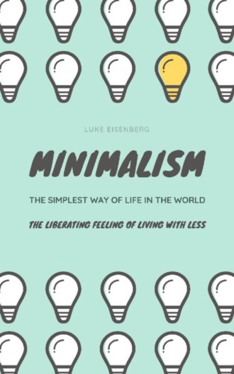 Luke Eisenberg. Minimalism...The Simplest Way Of Life In The World