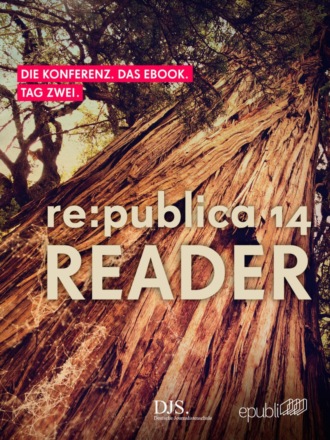 re:publica GmbH. re:publica Reader 2014 – Tag 2