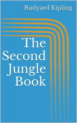 Rudyard Kipling. The Second Jungle Book