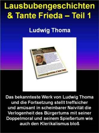 Ludwig Thoma. Lausbubengeschichten & Tante Frieda - Teil 1