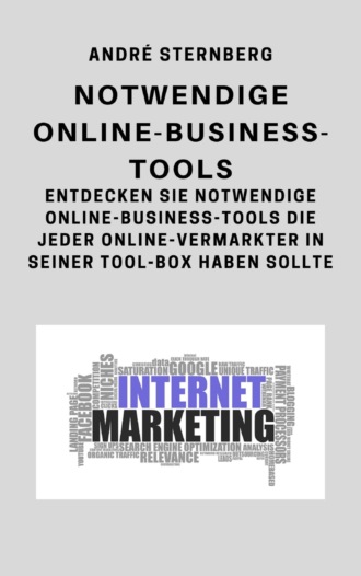 Andr? Sternberg. Notwendige Online-Business-Tools