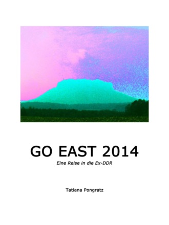 Tatiana Pongratz. Go East 2014