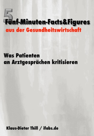 Klaus-Dieter Thill. Was Patienten an Arztgespr?chen kritisieren