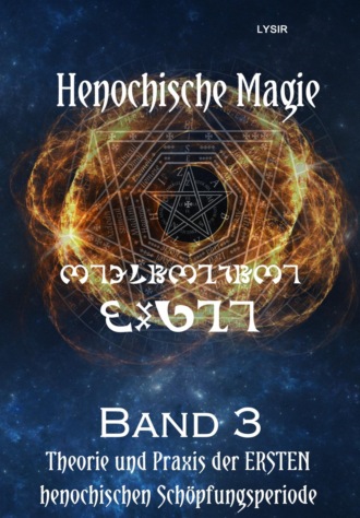 Frater LYSIR. Henochische Magie - Band 3