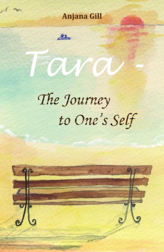 Anjana Gill. Tara - The Journey To One's Self