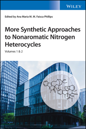 Группа авторов. More Synthetic Approaches to Nonaromatic Nitrogen Heterocycles, 2 Volume Set