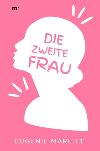 Eugenie Marlitt. Die zweite Frau