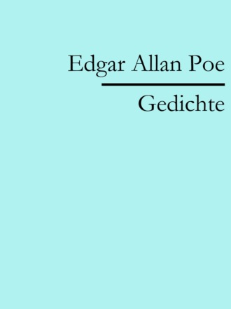 Edgar Allan Poe. Edgar Allan Poe: Gedichte